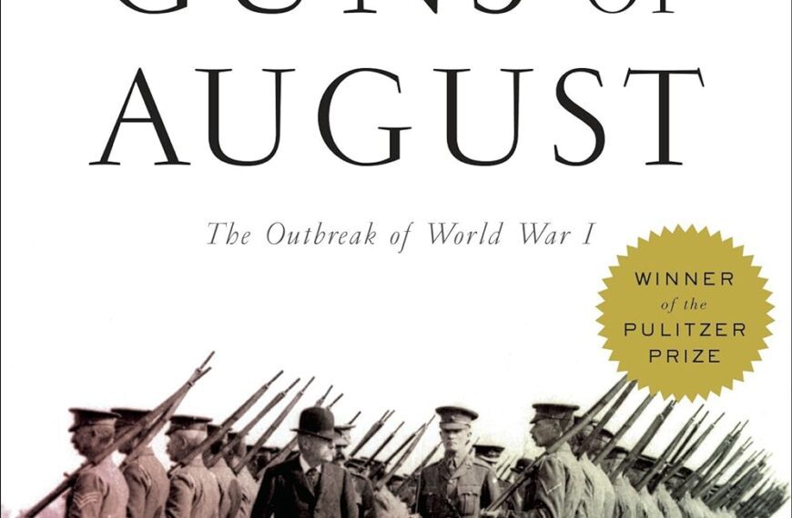 The Guns of August by Barbara Tuchman